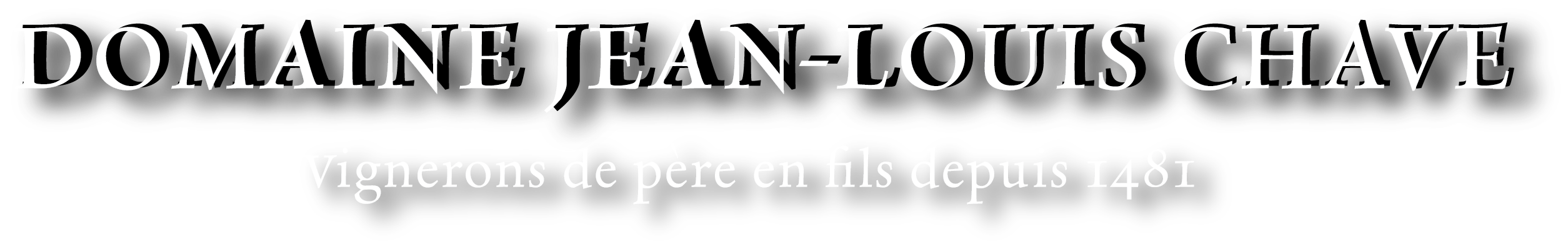 Domaine Jean-Louis Chave - Vigneron de père en fils depuis 1481